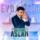Aslan Charkazyan - ÊYDA ÊZID ()