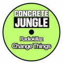 Radiokillaz - Change Things (Original Mix)