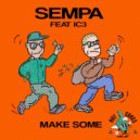 SEMPA & IC3 - MAKE SOME