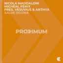 Nicola Maddaloni, Micheal Fenix, Vesuvius, Anthya - Salve Regina (Extended Mix)