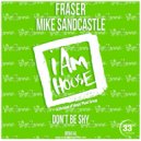 FRASER & Mike Sandcastle - Don\'t Be Shy (Original Mix)