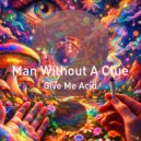 Man Without A Clue - Give Me Acid (Instrumental Mix)