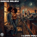 Disco Milieu - I Love You (Radio Edit)