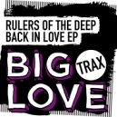 Rulers Of The Deep - Back In Love (Original Mix)