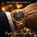 Dex Wilson & Joey D. - Right Here, Right Now (Extended Mix)