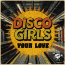 Disco Gurls - Your Love (Extended Mix)