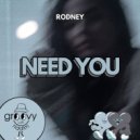 Rodney - Need You (Original Mix)