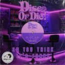 Disco or Die! - So You Think It\'s Funny (Club Mix)