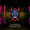 Al Storm & 247 Hardcore - Touch Me