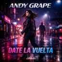 Andy Grape - Date La Vuelta