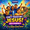 The KidMin Sound Group - Can't Touch My Jesus! (He's Risen'!)
