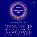 Toney D & The Paradise Symphonic Orchestra - U R My DeSiRe