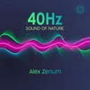 Alex Zenum - 40Hz Sound Of Nature (Original Mix)