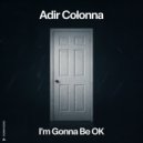 Adir Colonna - I\'m Gonna Be OK (Original Mix)