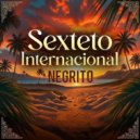 sexteto internacional - Negrito