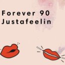 Forever 90 - Justafeelin (Extended Mix)