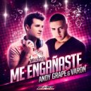 Andy Grape, Varon - Me Engañaste (Original Mix)