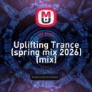 dj bas - Uplifting Trance (spring mix 2026)