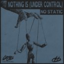 NO STATIC - Nothing Is (Under Control) (Extended Version)