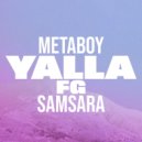 Samsara, MetaBoy - Yalla FG (Extended)
