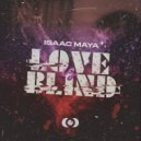 Isaac Maya - Love is Blind