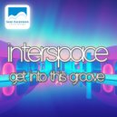 interspace - get into this groove ()