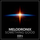 Melodronix - Something Good (Extended Mix)
