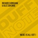Richard Earnshaw & Alec Sun Drae - Music (Is All I Got) (Extended Instrumental)
