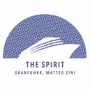 Granfunkk & Matteo Zini - The Spirit (Original Mix)