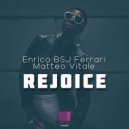Enrico Bsj Ferrari & Matteo Vitale - Rejoice (Radio Edit)