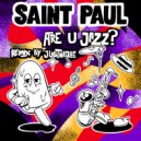 Saint Paul - Are U Jazz?