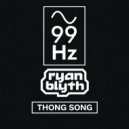 Ryan Blyth - Thong Song (Original Mix)