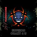 Eufeion & 247 Hardcore - Crazy 4 U (Radio Mix)