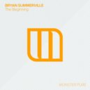 Bryan Summerville - The Beginning