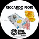 Riccardo Fiori - Touch Me (Original Mix)