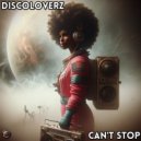 Discoloverz - Can\'t Stop (Extended Mix)