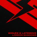Wiguez & LATEMOVE - London Shadows (Original Mix)