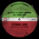 Gil Costa & Andrey Brandao feat. Carol Jiani - Eternal Love (Neapolitan Soul Lovely Mix)