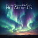 Roman Messer & NoMosk - Not About Us