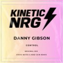 Danny Gibson - Control (Rob Cain & Steve Bates Remix)