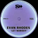 Evan Rhodes - Let Nobody