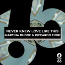 Martina Budde, Riccardo Fiori - Never Knew Love Like This (Radio Edit)