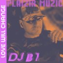 DJ B1 - Love will change (Original Mix)