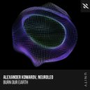 Alexander Komarov, NeuroLeo - Burn Our Earth