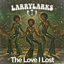 Larry Larks - The Love I Lost (Original Mix)