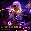 Kevin Nowell - A Cosmic Thang