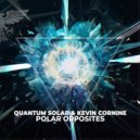 Quantum Solar & Kevin Cornine - Polar Opposites (Extended Mix)