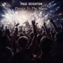 Paul Deighton - Dance To The Music