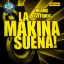 Thoams & Javi Truck - La Makina Suena!