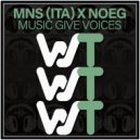MNS (ITA), Noeg - Music Give Voices